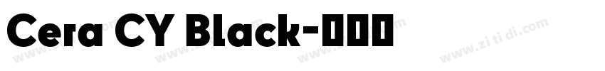 Cera CY Black字体转换 Cera CY Black字体转换